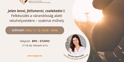 Jelen lenni, felismerni, cselekedni I. \u2013 Felk\u00e9sz\u00fcl\u00e9s a v\u00e1rand\u00f3ss\u00e1g alatti v\u00e9szhelyzetekre m\u0171hely 