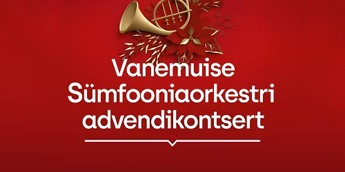 \ud83c\udfb5Vanemuise S\u00fcmfooniaorkestri advendikontsert 2025\ud83c\udfb5