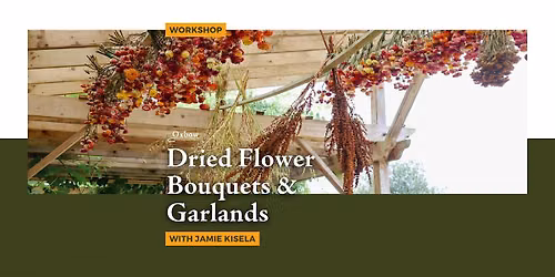 Dried Flower Bouquets & Garlands Workshop