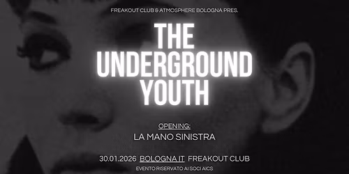 The Underground Youth, La Mano Sinistra | Freakout Club