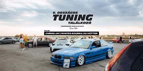 Orsz\u00e1gos Tuning Tal\u00e1lkoz\u00f3 - Spring Edition \u2718 TUNING SHOW \u2718 DRAG OB \u2718 DRIFT SHOW