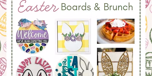 Easter Boards & Brunch