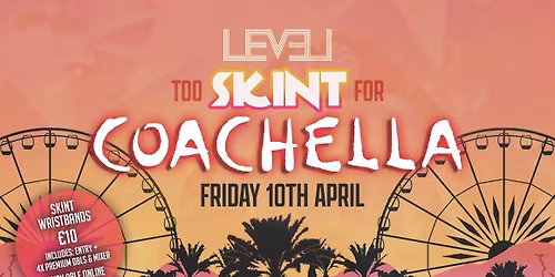 Too SKINT For Coachella\u2728\ud83c\udf34 @ Level Nightclub Bolton 