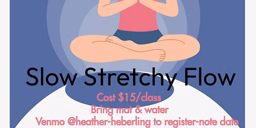 Slow Stretchy Flow