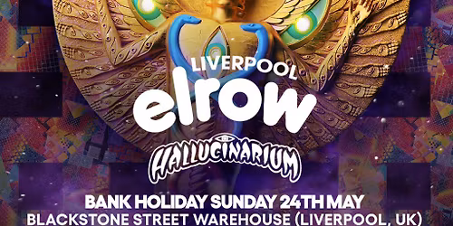 Elrow Liverpool - Bank Holiday Sunday 24th May