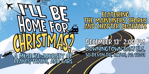 The Mainliners 2025 Christmas Show - "I’ll Be Home for Christmas?”