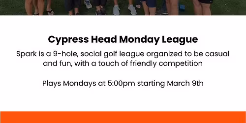 Twilight League Mondays at Cypress Head