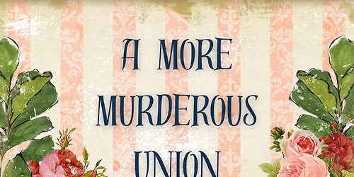 A More Murderous Union Murder Mystery