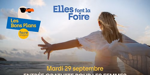 ELLES FONT LA FOIRE - Journ\u00e9e GRATUITE pour les FEMMES - Foire de Marseille