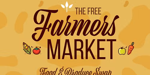 The Free Farmers Market Food & Produce Swap