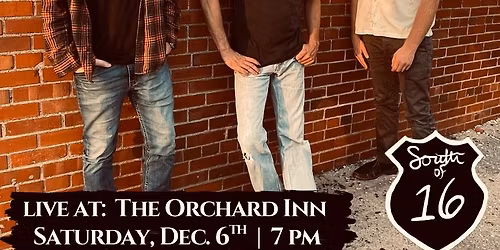 South of 16 Returns to The Orchard Inn