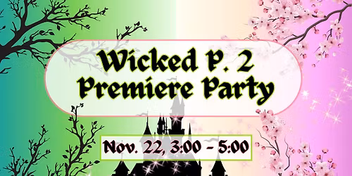 Wicked P.2 Premiere Party