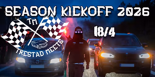 SEASON KICKOFF 2026 | 18\/4-2026 | | TRESTAD MEETS