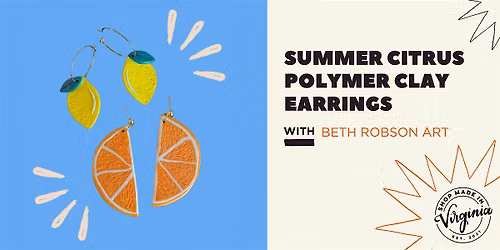 Summer Citrus Polymer Clay Earring Class w\/Beth Robson Art