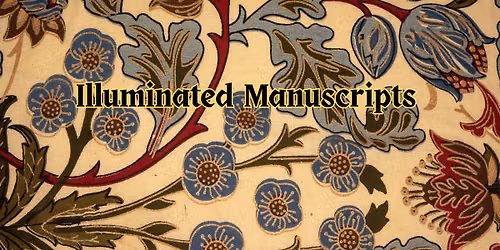 Illuminated Manuscripts Lecture