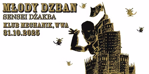 M\u0142ody Dzban + Sensei D\u017cakba + PSTYKRAK w WWA \/ 31.10 Klub Mechanik
