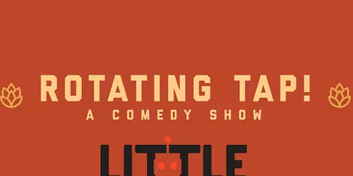 Rotating Tap Comedy @ Little Machine Beer **PATIO SHOW**