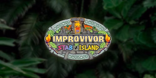 Improvivor: STAB! Island - All-Stars - An Improv Comedy Competition