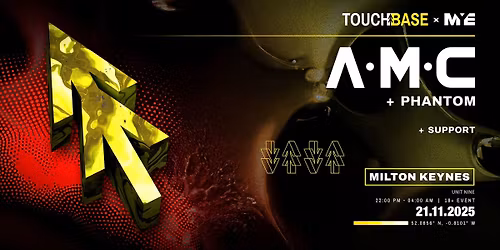 Touchbase x MYE: A.M.C (MILTON KEYNES)
