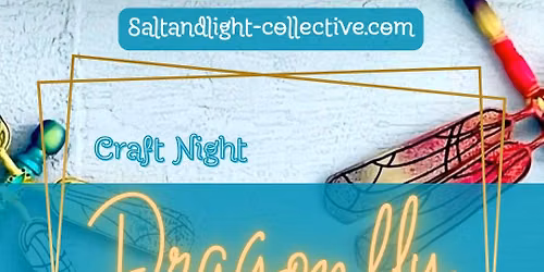 Dragonfly Dreamin' Craft Night | Adults & Kids 8+ | June 28