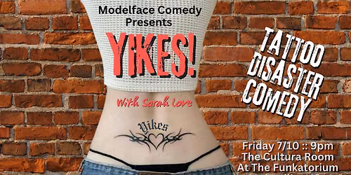 YIKES! Tattoo Disaster Comedy with Sarah Love