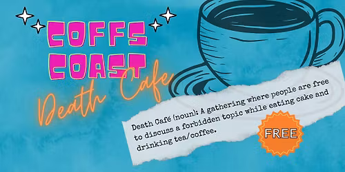 Coffs Coast Death Cafe - MAY