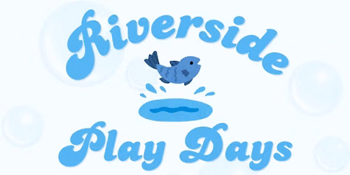 Riverside Play Days: Fishing