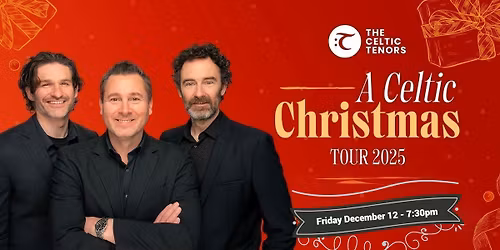 The Celtic Tenors \u2013 A Celtic Christmas Tour 2025