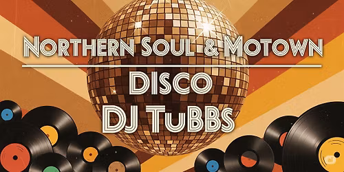 Northern Soul & Motown Disco with DJ Tubbs