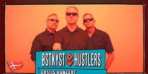\u00d8STKYST HUSTLERS \/\/ Gratis Koncert