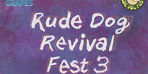 Rude Dog Revival Fest 3 featuring Fleetwood and Family, The Space Grapes, Missourado & Mojo Mystics