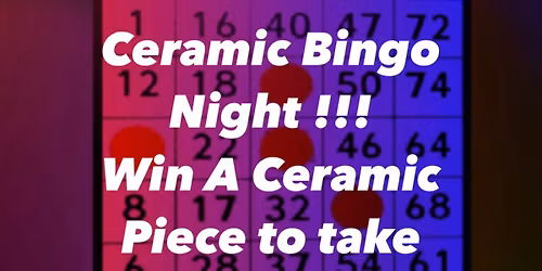Bingo Night ! Prize is a ceramic piece !