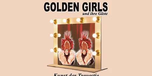 VERLEGT! - Golden Girls - Kunst Der Travestie - im Theater im Gr\u00fcndungshaus in M\u00f6nchengladbach