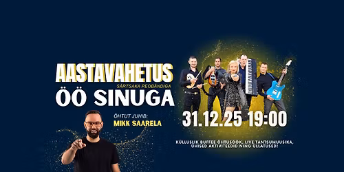 AASTAVAHETUSE PIDU\ufe31Ansambel \u00d6\u00f6 Sinuga\ufe31Mikk Saarela