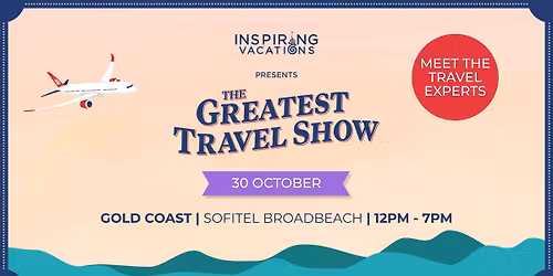 The Greatest Travel Show | Gold Coast