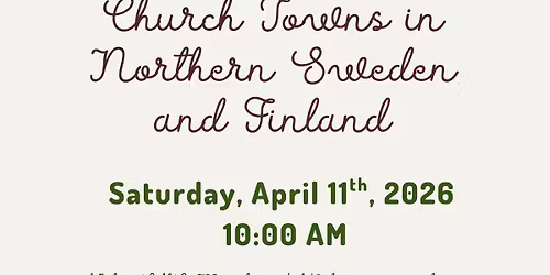 "Church Towns in Northern Sweden and Finland", A Talk by Dr. Norm Moline