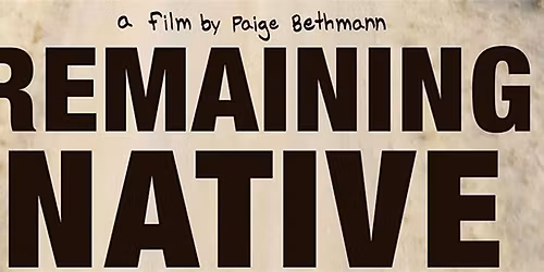 Free Screening of "Remaining Native"
