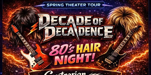 Decade of Decadence 80’s Hair Night at Contrarian Concert Hall & Theater