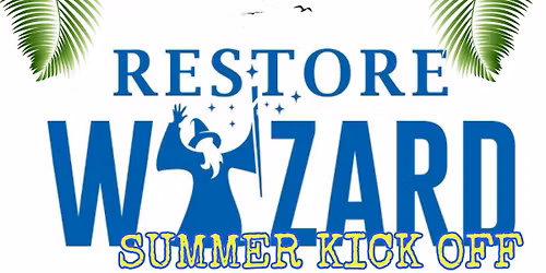 Restore Wizard - Summer Kick Off