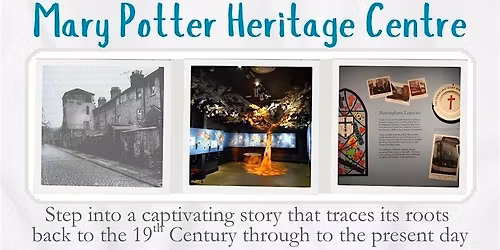 Tour the Mary Potter Heritage Centre