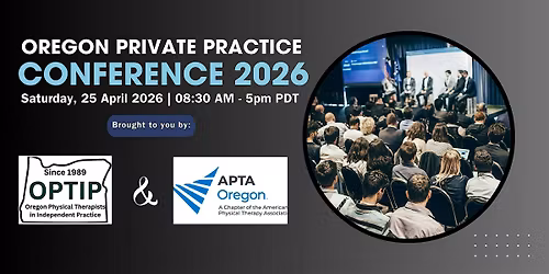 Oregon Private Practice Conference 2026 (OPTIP + APTA Oregon)