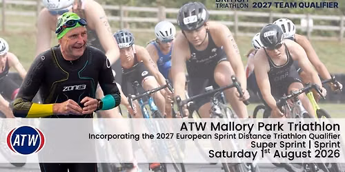ATW Mallory Park Triathlon - Incorporating the 2027 European Sprint Distance Triathlon Qualifier