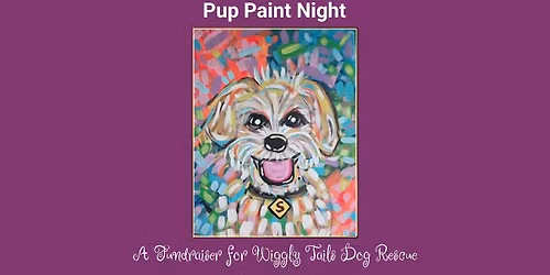 Pup Paint Night - Fundraiser for Wiggly Tails Dog Rescue
