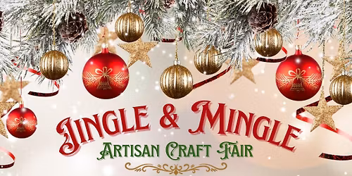 \ud83c\udf84 JINGLE & MINGLE ARTISAN CRAFT FAIR \u2728
