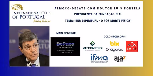 Almo\u00e7o-Debate com Doutor Lu\u00eds Portela Presidente da Funda\u00e7\u00e3o Bial