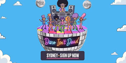 Disco Isn't Dead Is Coming To Sydney!