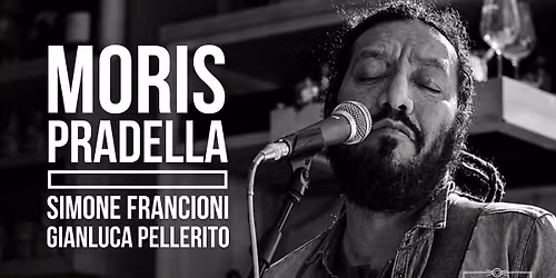 MORIS PRADELLA, GIANLUCA PELLERITO, SIMONE FRANCIONI TRIO