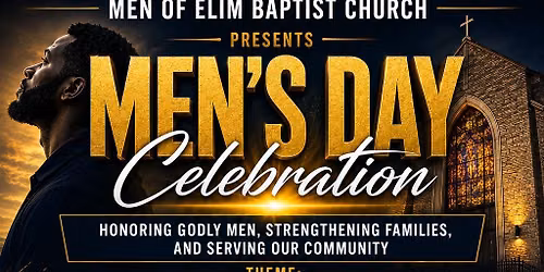 Men of Elim Baptist Church Presents Men's Day Celebration
