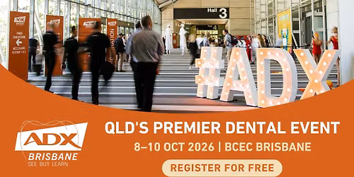 ADX Brisbane 2026 | Queensland's Premier Dental Event