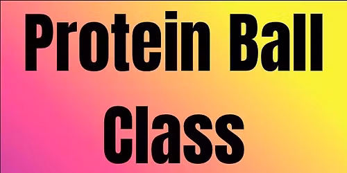 Protein Ball Class 